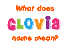 Meaning of Clovia Name