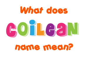 Meaning of Coilean Name