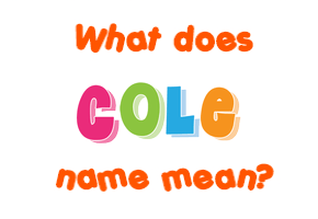 Meaning of Cole Name