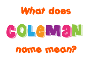 Meaning of Coleman Name