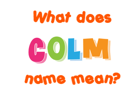 Meaning of Colm Name