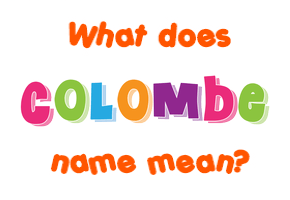 Meaning of Colombe Name