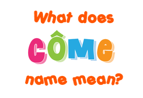 Meaning of Côme Name