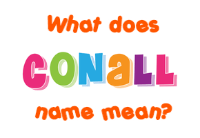 Meaning of Conall Name