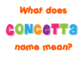 Meaning of Concetta Name