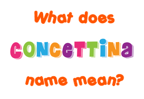 Meaning of Concettina Name