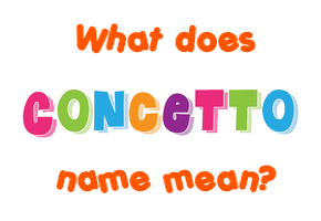 Meaning of Concetto Name