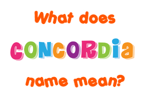 Meaning of Concordia Name