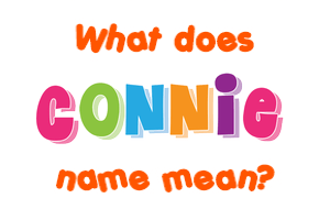 Meaning of Connie Name