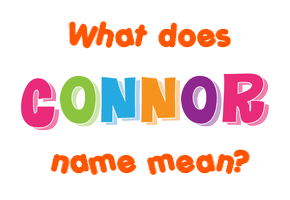 Meaning of Connor Name
