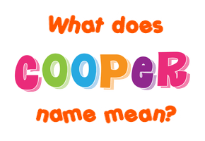 Meaning of Cooper Name