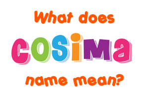 Meaning of Cosima Name