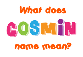 Meaning of Cosmin Name