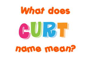 Meaning of Curt Name Meaning of Curt Name