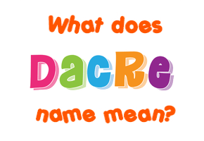 Meaning of Dacre Name