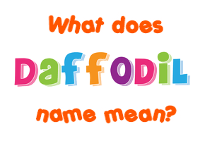 Meaning of Daffodil Name