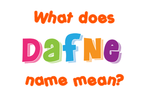 Meaning of Dafne Name