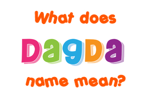 Meaning of Dagda Name