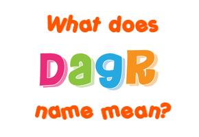 Meaning of Dagr Name