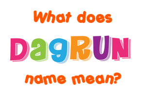 Meaning of Dagrun Name