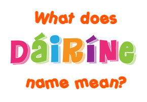 Meaning of Dáiríne Name