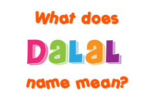 Meaning of Dalal Name