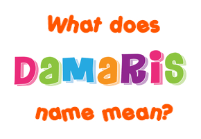 Meaning of Damaris Name