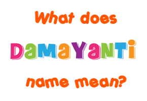 Meaning of Damayanti Name