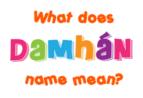 Meaning of Damhán Name