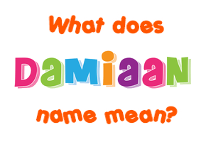 Meaning of Damiaan Name
