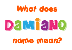 Meaning of Damiano Name