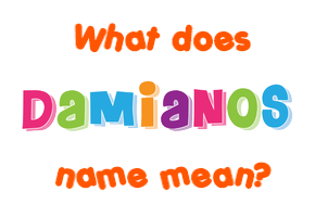 Meaning of Damianos Name