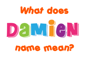 Meaning of Damien Name