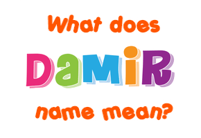 Meaning of Damir Name