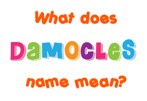 Meaning of Damocles Name
