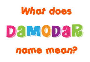 Meaning of Damodar Name