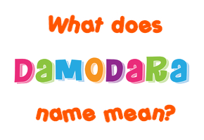 Meaning of Damodara Name