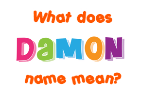 Meaning of Damon Name Meaning of Damon Name