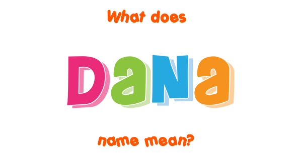Dana name - Meaning of Dana