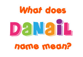 Meaning of Danail Name