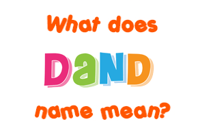 Meaning of Dand Name