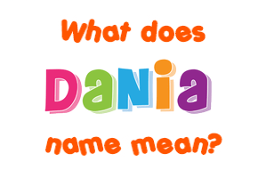 Meaning of Dania Name