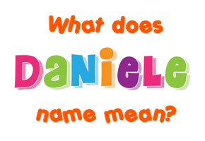 Meaning of Daniele Name
