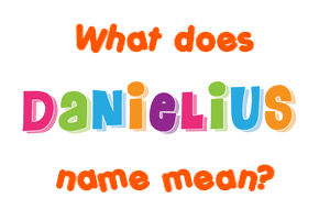 Meaning of Danielius Name