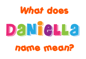 Meaning of Daniella Name
