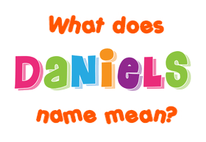 Meaning of Daniels Name