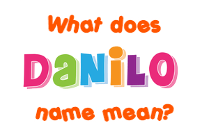 Meaning of Danilo Name
