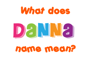 Meaning of Danna Name