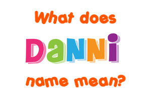 Meaning of Danni Name