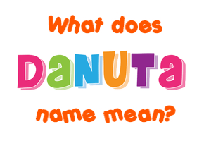 Meaning of Danuta Name